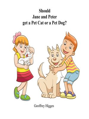 cover image of Should Jane and Peter get a Pet Cat or a Pet Dog
